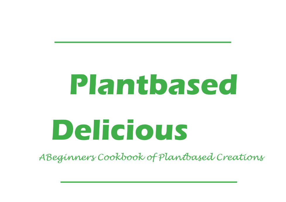 Plantbased Delicious: A Beginner's Journey into Vibrant Vegan Cuisine